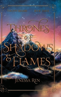 Thrones Of Shadows And Flames by Ren, Jenessa