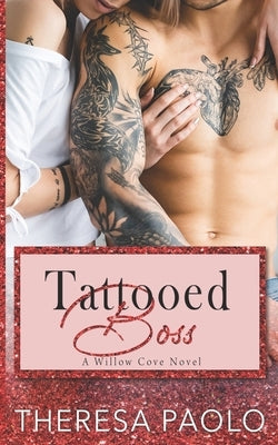Tattooed Boss (Willow Cove, #5) by Paolo, Theresa