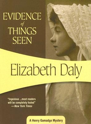 Evidence of Things Seen by Daly, Elizabeth