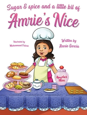 Sugar & Spice And A Little Bit Of Amrie's Nice by Garcia, Amrie