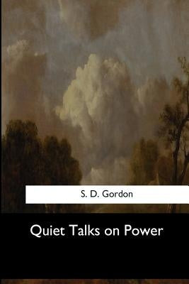 Quiet Talks on Power by D. Gordon, S.