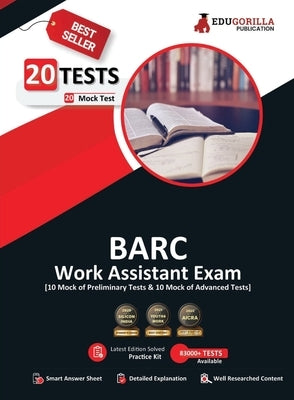 BARC Work Assistant Recruitment Exam 2023 (English Edition) - 20 Solved Mock Tests (10 Preliminary Tests and 10 Advanced Tests) with Free Access to On by Edugorilla Prep Experts