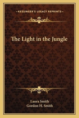 The Light in the Jungle by Smith, Laura