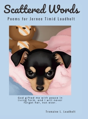 Scattered Words: Poems for Jernee Timid Loadholt by Loadholt, Tremaine