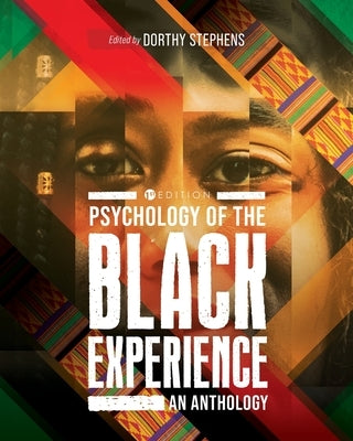 Psychology of the Black Experience: An Anthology by Stephens, Dorthy