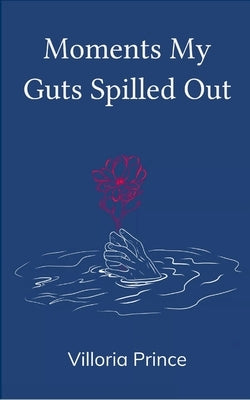 Moments My Guts Spilled Out by Prince, Villoria