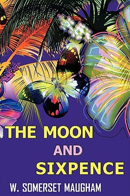 The Moon and Sixpence by Maugham, W. Somerset
