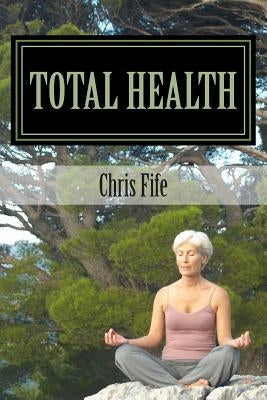 Total Health: LDS Perspective by Fife, Chris