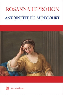 Antoinette de Mirecourt by Leprohon, Rosanna