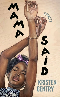 Mama Said: Stories by Gentry, Kristen