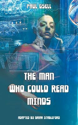 The Man Who Could Read Minds by Gsell, Paul