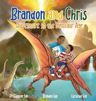 Brandon and Chris Adventure to the Dinosaur Age by Fan, Gainson