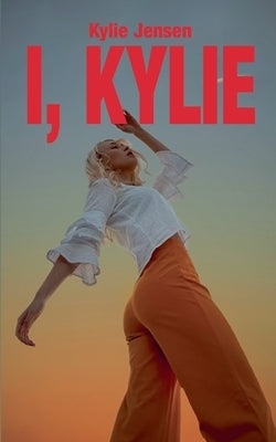 I, Kylie by Jensen, Kylie