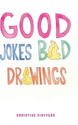 Good Jokes Bad Drawings by Vineyard, Christine