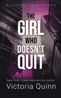 The Girl Who Doesn't Quit by Quinn, Victoria