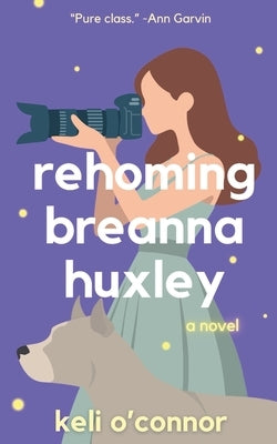 Rehoming Breanna Huxley by O'Connor, Keli