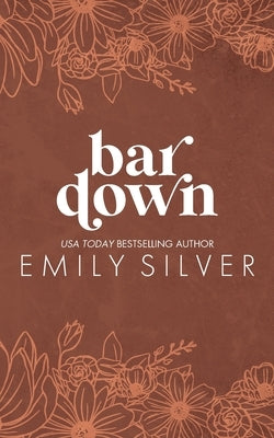 Bar Down by Silver, Emily
