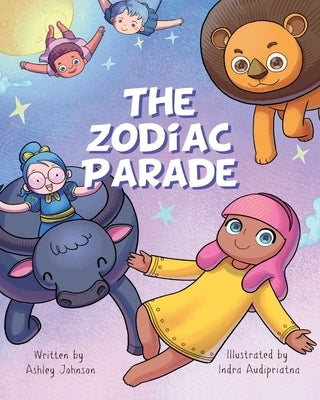 The Zodiac Parade: A Celestial Journey Through the Stars by Johnson, Ashley