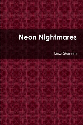 Neon Nightmares by Quinnin, Linzi