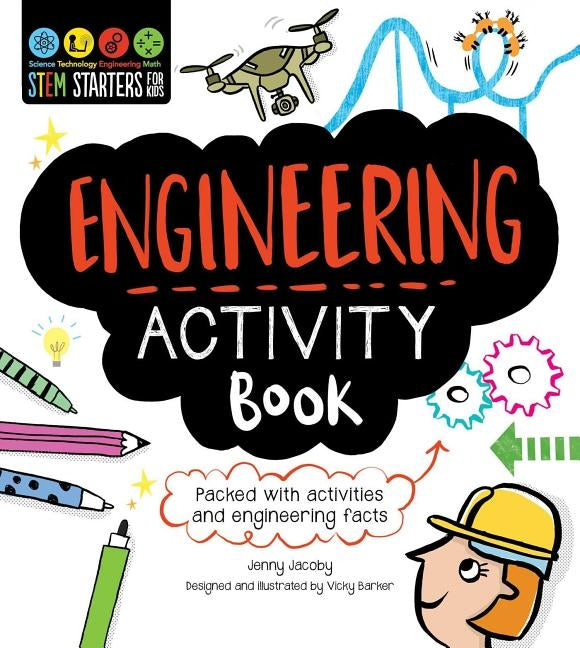 Stem Starters for Kids Engineering Activity Book: Packed with Activities and Engineering Facts by Jacoby, Jenny