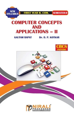 Computer Concepts and Applications -- II by Prof Bapat, Gautam