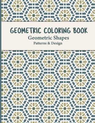 Geometric Coloring Book: Unique and Beautiful Designs to Help Relax and Stay Inspired this Geometric Coloring Book for Adults by Publishing, Dreams, Sr.