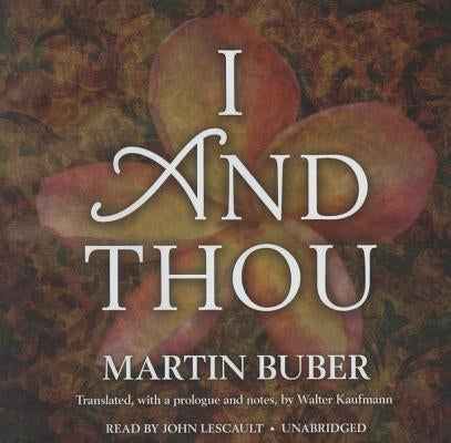I and Thou by Buber, Martin