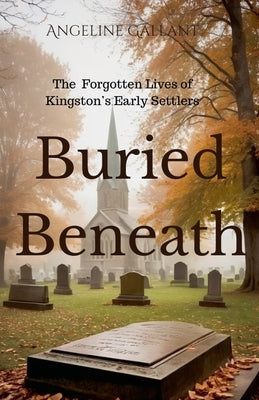 Buried Beneath by Gallant, Angeline