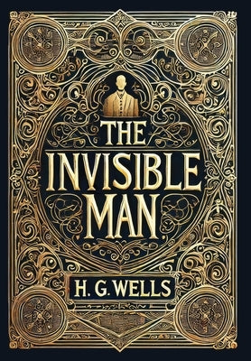 The Invisible Man (Collector's Edition) (Laminated Hardback with Jacket) by Wells, H. G.
