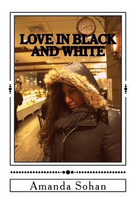 Love In Black and White: Urban Poetry by Sohan, Amanda