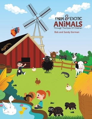 Farm and Exotic Animals through the Eyes of Children by Bob