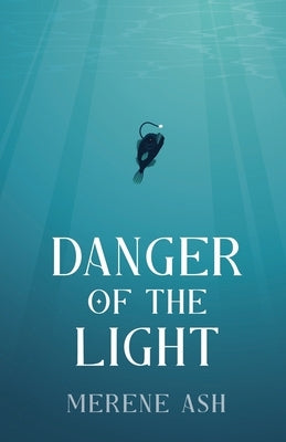 Danger of the Light by Ash, Merene