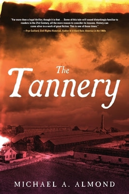 The Tannery by Almond, Michael A.