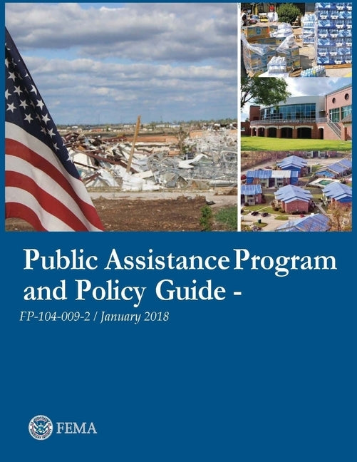 FEMA Public Assistance Program and Policy Guide - FP-104-009-2/January 2018 by Fema