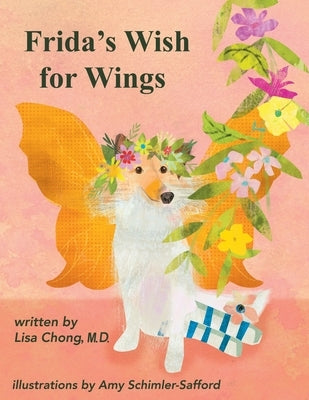 Frida's Wish for Wings by Chong, Lisa