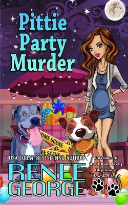 Pittie Party Murder by George, Renee