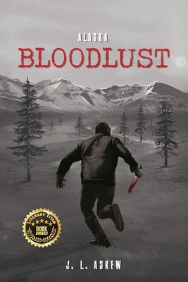 Alaska Bloodlust by Askew, J. L.