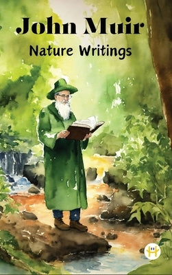 John Muir: Nature Writings by Muir, John