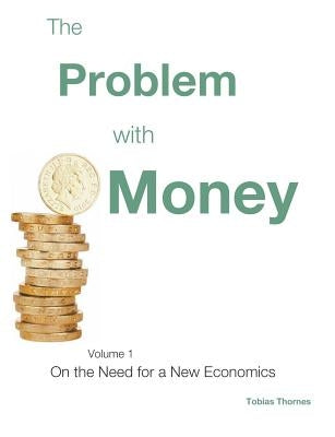 The Problem with Money by Thornes, Tobias