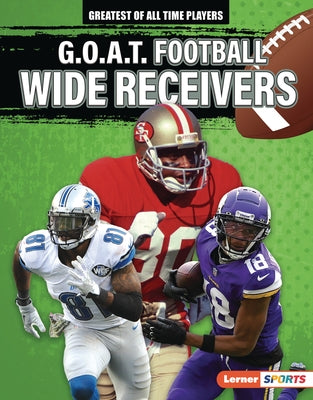 G.O.A.T. Football Wide Receivers by Anderson, Josh