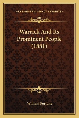 Warrick And Its Prominent People (1881) by Fortune, William