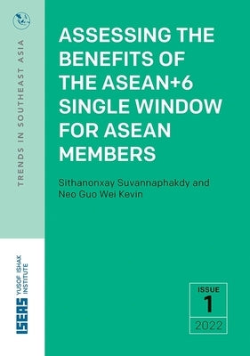Assessing the Benefits of the Asean+6 Single Window for ASEAN Members by
