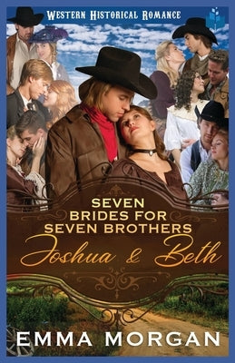 Joshua & Beth: Western Historical Romance by Morgan, Emma