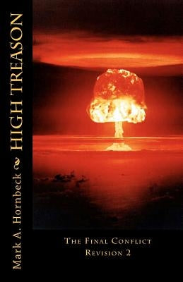High Treason: The Final Conflict by Hornbeck, Mark A.