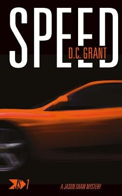 Speed: JS 1 A Jason Shaw Mystery by Grant, D. C.