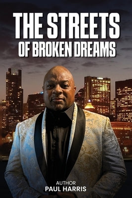 The Streets of Broken Dreams by Harris, Paul