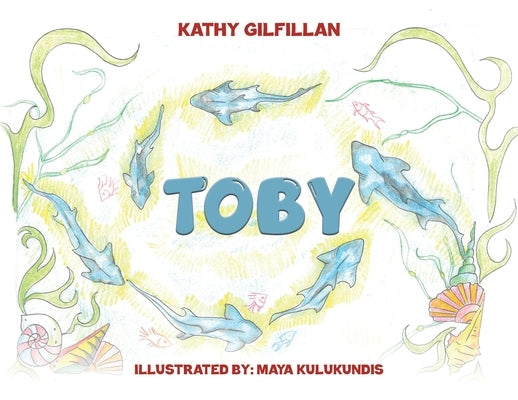 Toby by Gilfillan, Kathy