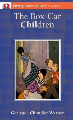 The Box-Car Children (Annotated): A StrongReader Builder(TM) Classic for Dyslexic and Struggling Readers by Warner, Gertrude Chandler
