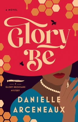 Glory Be by Arceneaux, Danielle