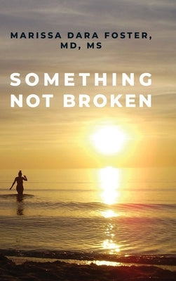 Something Not Broken by Foster, Marissa Dara